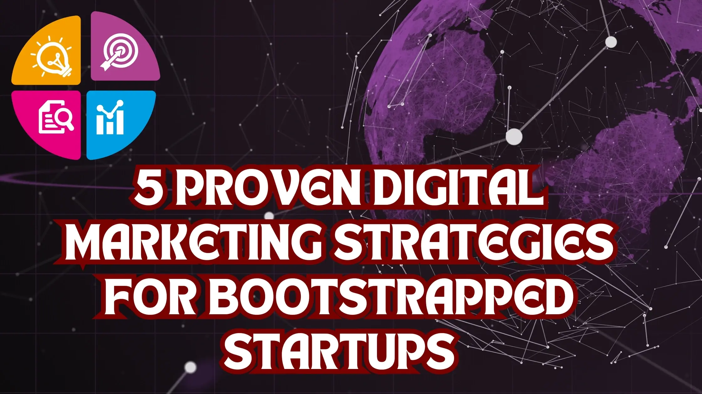 5 Proven Digital Marketing Strategies for Bootstrapped Startups