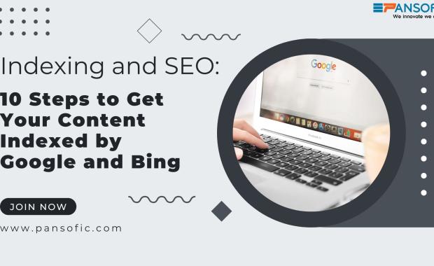 Indexing and SEO: 10 Steps to Get Your Content Indexed by Google and Bing