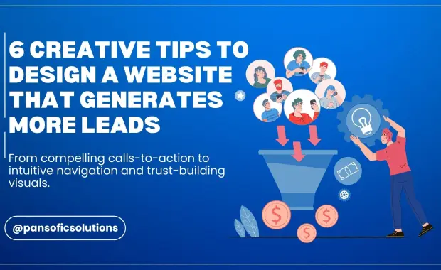 6 Creative Tips to Design a Website That Generate More Leads