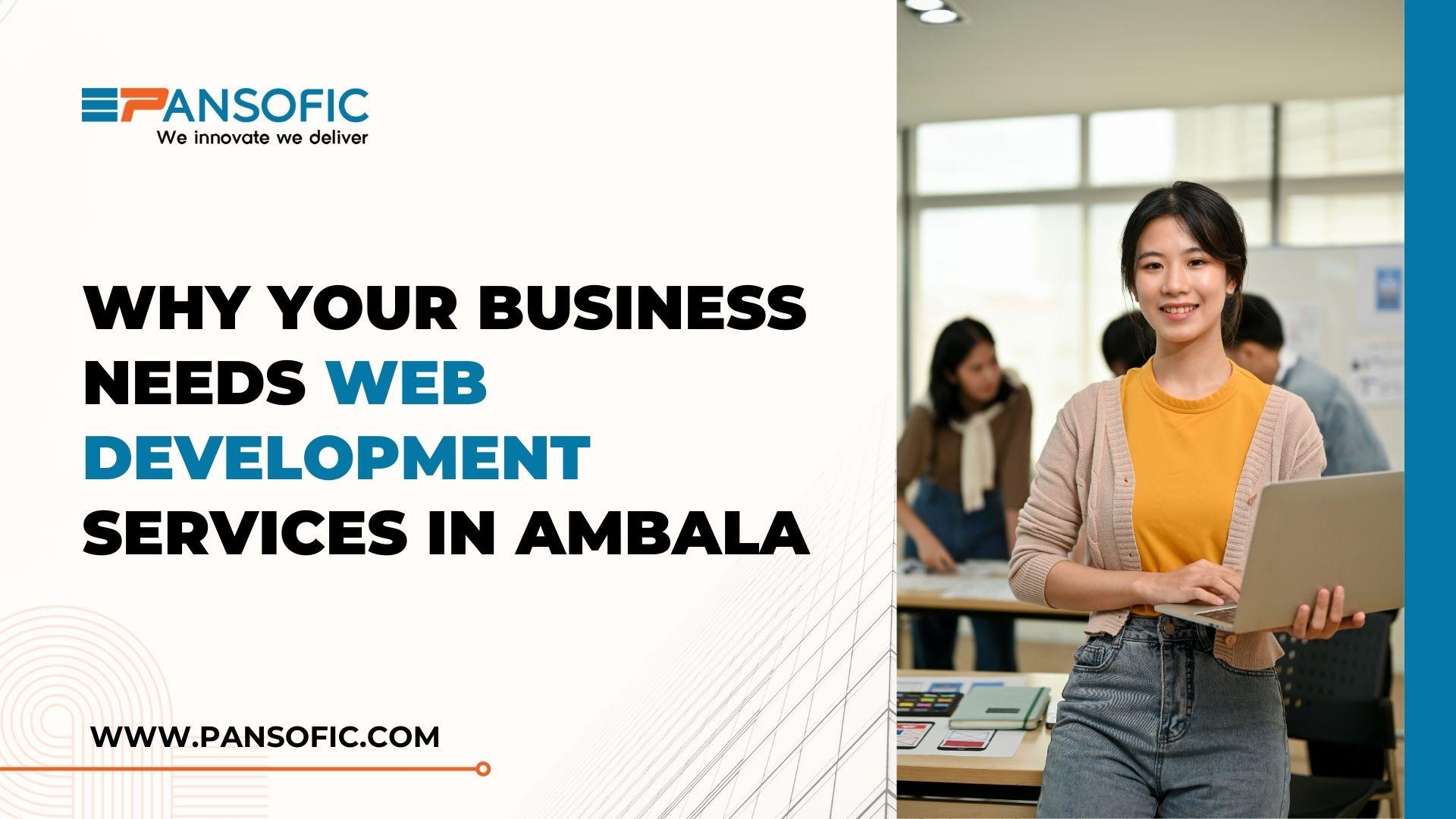 Why Your Business Needs Web Development Services in Ambala