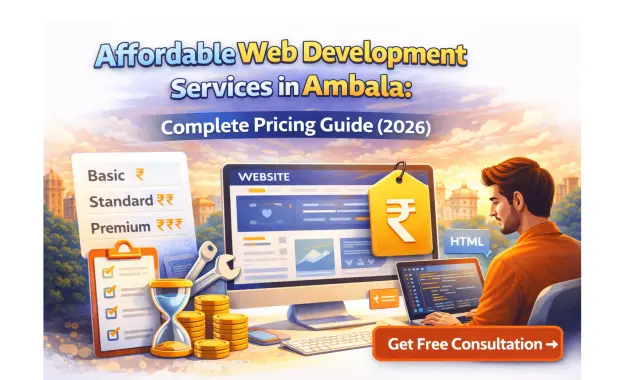 Affordable Web Development Services in Ambala: Complete Pricing Guide (2026)