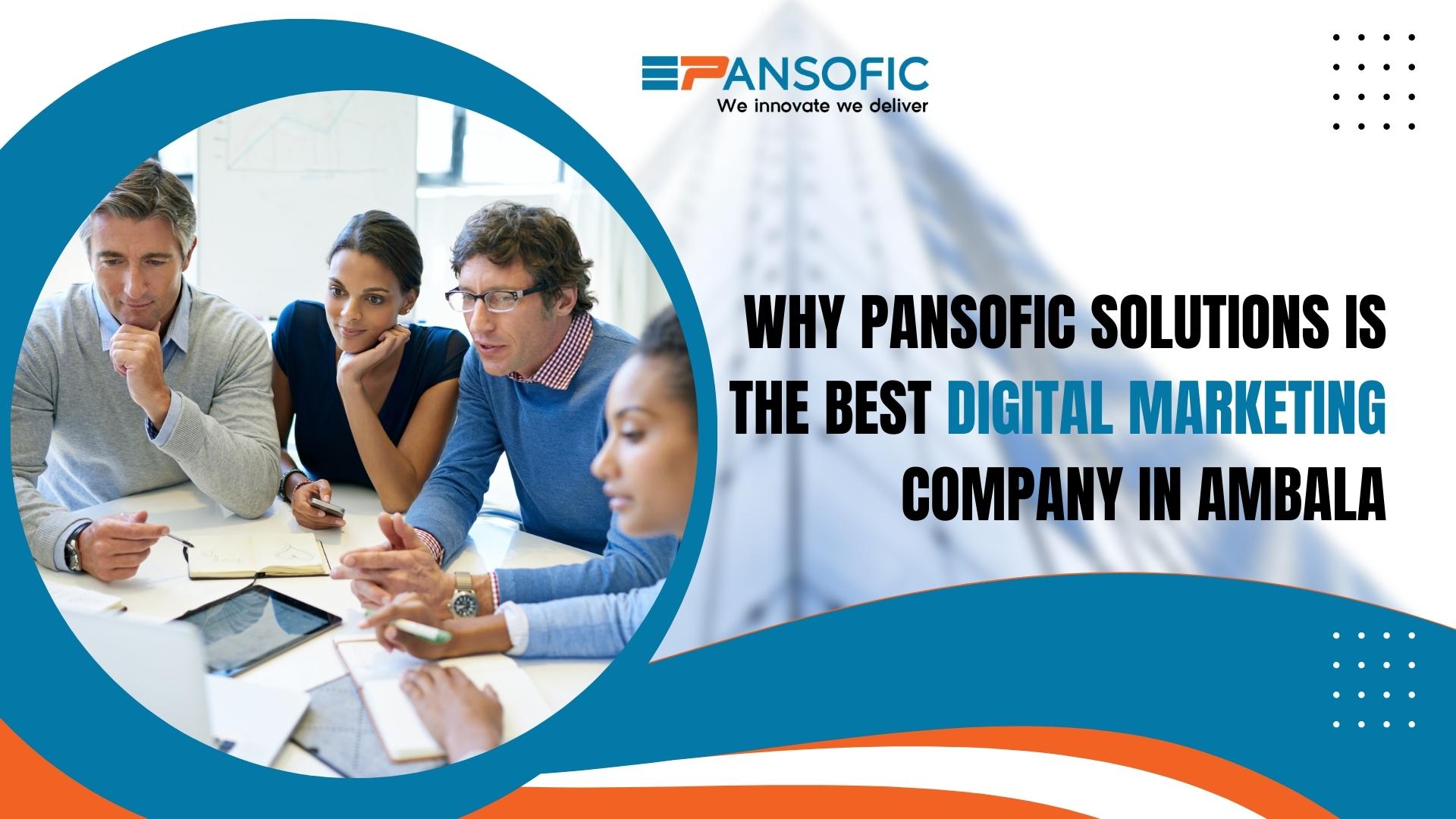 Why Pansofic Solutions is the Best Digital Marketing Company in Ambala