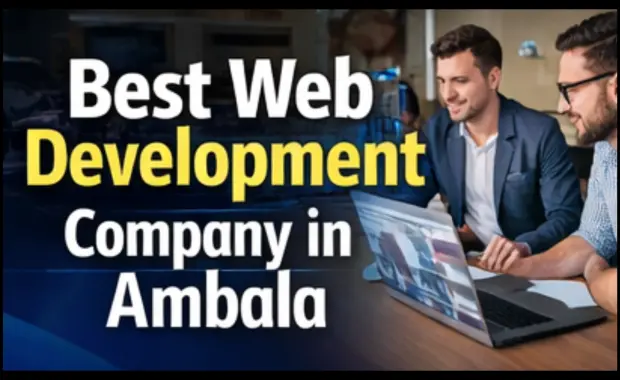 Web Development Company Near Me in Ambala: How to Find the Best One 2026 Guide