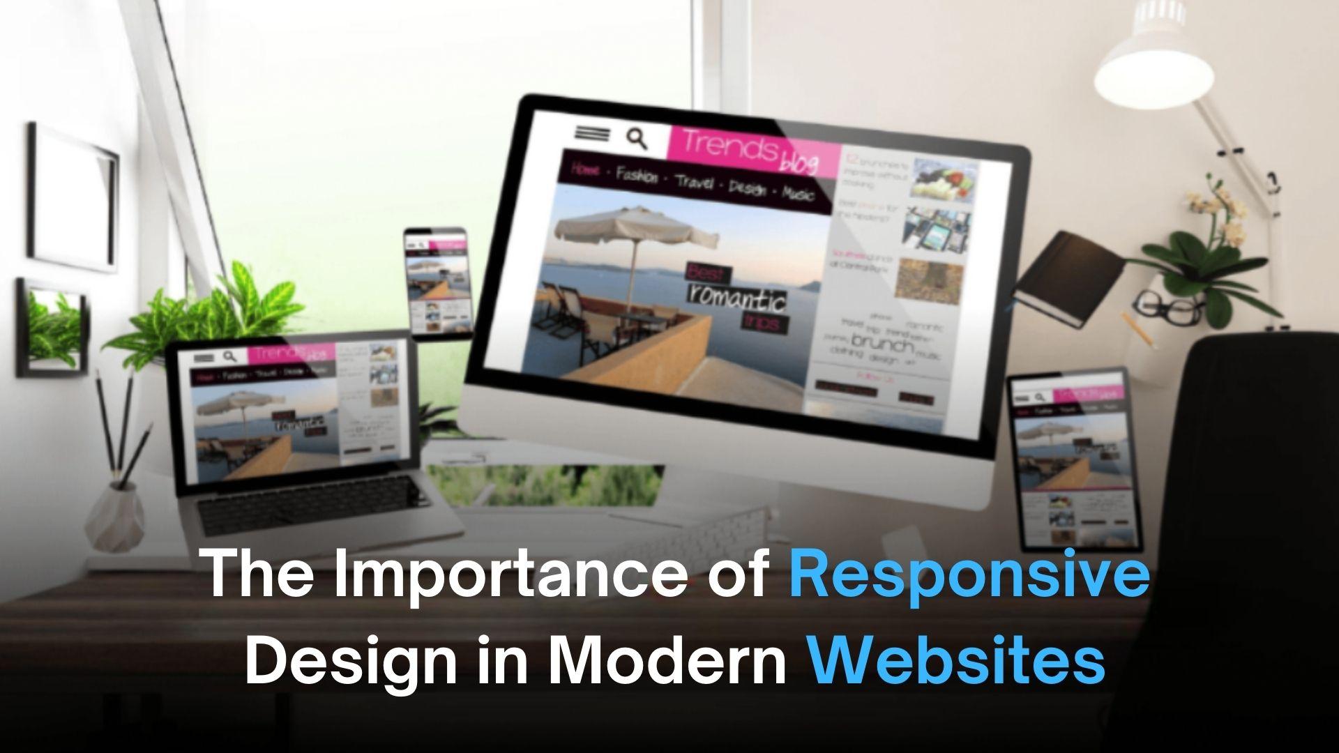 The Importance of Responsive Design in Modern Websites