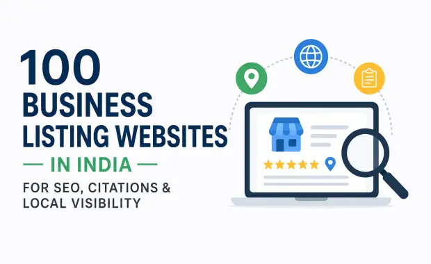 100 High Authority Business Listing Websites in India for SEO, Citations & Local Visibility (2026 Edition)