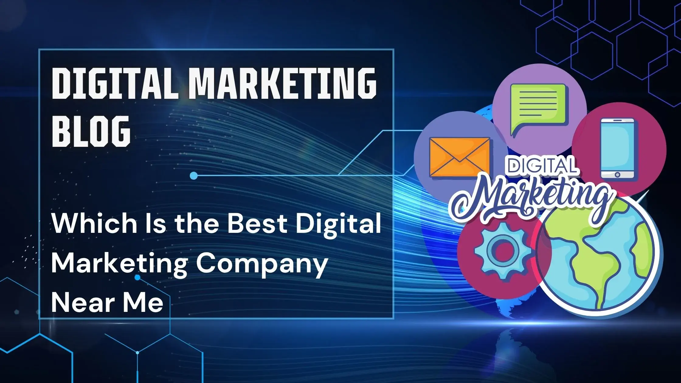 Which Is the Best Digital Marketing Company Near Me